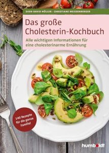 Das große Cholesterin-Kochbuch: Alle wichtigen Informationen für eine cholesterin- und fettbewusste Ernährung